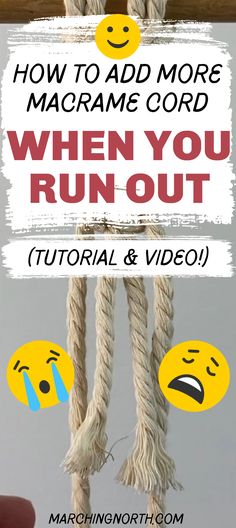 the instructions for how to add more macrame cord when you run out with video