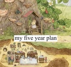 an image of a tree house with the words my five year plan written on it