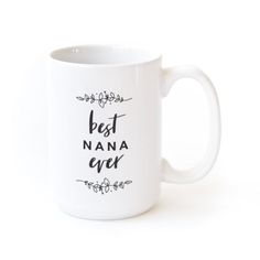 a white coffee mug with the words best grandma ever printed on it's side