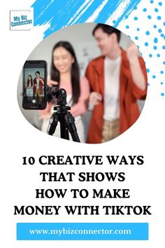 a man and woman standing next to each other with the text 10 creative ways that shows how to make money with tiktok