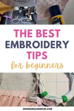 the best embroidery tips for beginners to sew, including sewing and quilting