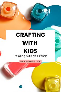 colorful nail polish with the words crafting with kids painted on it in different colors