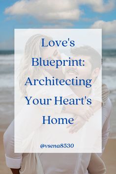 a man and woman embracing each other with the words love's blueprint architecture your heart's home