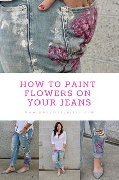 how to paint flowers on your jeans with the words, how to paint flowers on your jeans