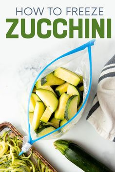 how to freeze zucchini in a reusable bag with text overlay