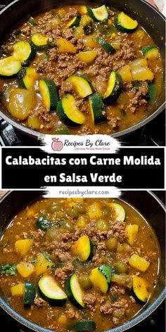 two pictures of food in a pan with the words, calabcias con carne molida en salsa verde