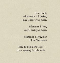 an old paper with the words dear lord, whatever it is i decide, may i destroy you more