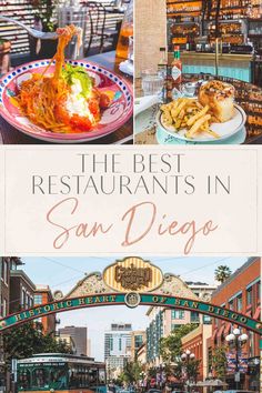 the best restaurants in san diego, california with pictures of food and people walking around