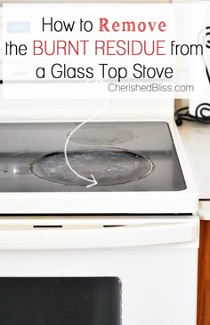 a stove top oven with the words how to remove the burnr residue from a glass top stove