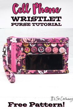 the cell phone wristlet purse pattern is easy to sew and can be used as a wallet