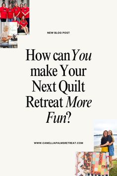 two women and one man are posing in front of a white background with the words how can you make your next quilt retreat more fun?