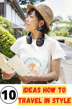 a woman wearing headphones and holding a map with the words 10 ideas how to travel in style