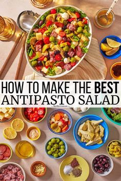 an assortment of salads and olives on a table with the words how to make the best antipasto salad