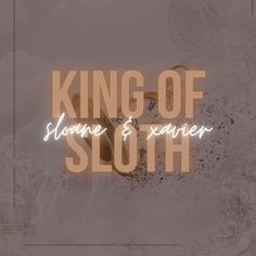 the words king of sloth are lit up in front of an abstract background with flowers