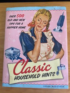 an old paperback book with a woman holding her hand to her mouth and the title classic household hints on it