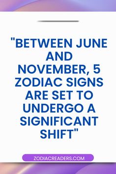 the zodiac sign is in front of a purple and blue background with text that reads, between june and november 5, zodiac signs are set to