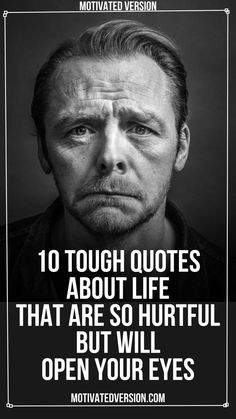 10 Tough Quotes About Life That Are So Hurtful But Will Open Your Eyes Opening Up Quotes, Tough Quotes, Powerful Quotes About Life, Motivation Sentences, Simple Life Quotes, Simple Sentence, Tough Quote, Eye Quotes, Appreciate Life Quotes