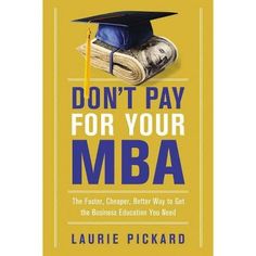 the book don't pay for your mba