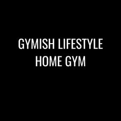 the words gym, fitness and home gym are in white letters on a black background