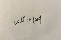 the word'call on god'written in cursive writing with black ink