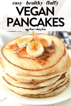 pancakes stacked on top of each other with banana slices and syrup in the background text reads easy healthy fluffy vegan pancakes