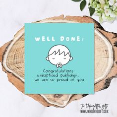 a card that says well done congratulationss unhappled publicity, we are so proud at you