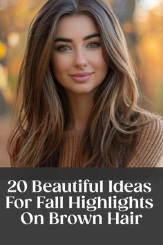 Woman with brown hair and fall highlights in a brown sweater, with text overlay: "20 Beautiful Ideas For Fall Highlights On Brown Hair". Fall Long Brown Hair, New Hair Color Ideas For Dark Hair, Fall Caramel Hair Color, Women’s Brunette Highlights, Different Shades Of Brown Highlights, Fall Hair Color For Brunettes With Blue Eyes, Popular Highlights For Brown Hair, Natural Dark Hair With Highlights