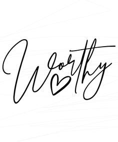 the word worthy written in cursive writing