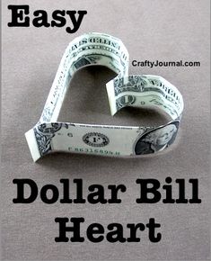 dollar bill in the shape of a heart with text that reads easy dollar bill heart