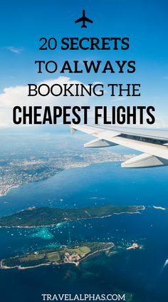 an airplane wing with the words 20 secrets to always looking the cheapest flights