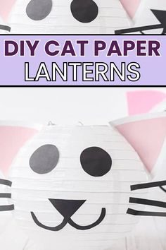 paper lanterns with the words diy cat paper lanterns on them and an image of a cat's face