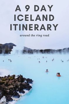 people swimming in the blue lagoon with text overlay reading a 9 day iceland itinerary around the ring road