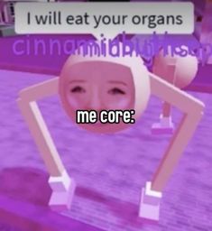 a cartoon character with the caption i will eat your organs cinnamoniding test me core