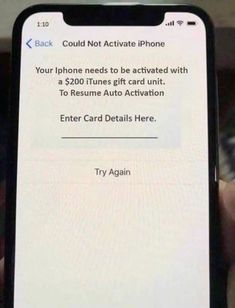 someone is holding up their iphone with the text'you could not activate phone your iphone needs to be activated with a $ 200 itunes gift card