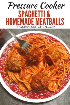 spaghetti and meatballs on a red plate with a fork in it, the title reads pressure cooker spaghetti and homemade meatballs