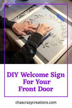 someone is making a sign for their front door with the words diy welcome sign for your front door