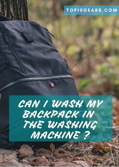 a backpack sitting next to a tree with the words can i wash my backpack in the washing machine?