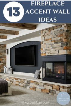 a fireplace with the words 13 fireplace accent wall ideas in front of it and an image of