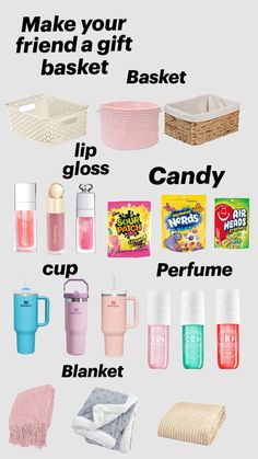 the words make your friend a gift basket, lip glosses, candy, cup, perfume, blanket and more