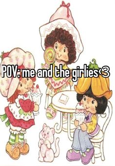 (#whisper made by me!) #strawberryshortcake #girlies #meandthegirlies #aesthetic #girlhood #cute #nostaglia #friends Aesthetic Childhood, Vintage Strawberry Shortcake, Very Funny Pictures, Girl Blog, Whisper Quotes, Just Girly Things, Strawberry Shortcake, Dear Diary, Made By Me