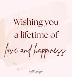 a quote that says wishing you a life time of love and happiness on a pink background