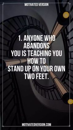 a spiral staircase with the words, 1 anyone who abandons you is teaching you how to stand up on your own two feet