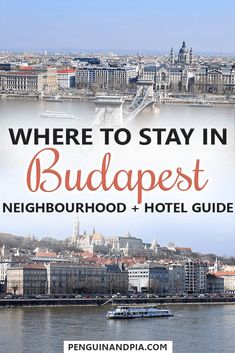 the city skyline with text overlaying where to stay in budapest and hotel guide