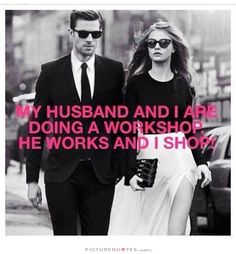 a man and woman walking down the street with text that reads, my husband and i are doing a workshop he works and i shop?