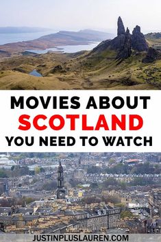 there are two pictures with the words movies about scotland and you need to watch them