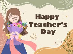 a woman holding a bouquet of flowers with the words happy teacher's day