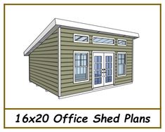 a small shed with the words 16x20 office shed plans