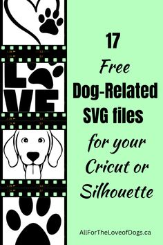 the dog - related svg files for your cricut or silhouette are available