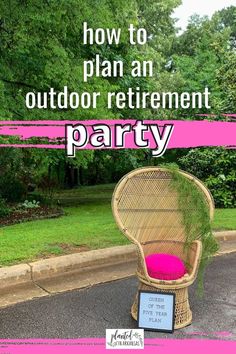 a wicker chair sitting in the middle of a road with text overlay that reads how to plan an outdoor retirement party