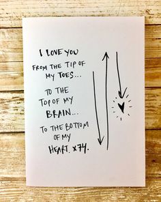 a card with the words i love you from the tip of my toes to the top of my brain to the bottom of my heart